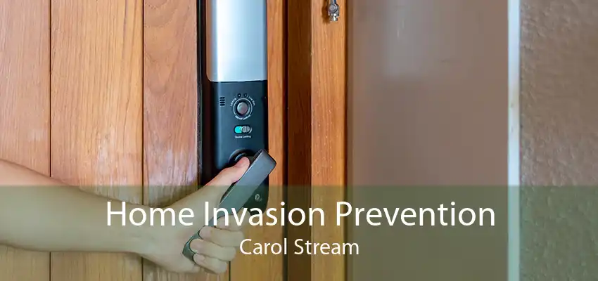 Home Invasion Prevention Carol Stream