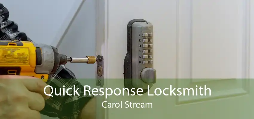 Quick Response Locksmith Carol Stream